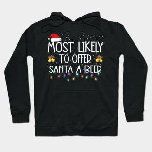 Christmas Most Likely To Offer Santa A Beer Xmas Hoodie